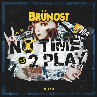 No Time 2 Play 2020 (Deja Vu) by Brünost