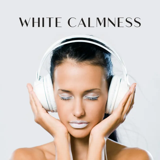 White Calmness – Immersive Antistress White Noise Sounds for Highly Sensitive People, Total Rest for Senses