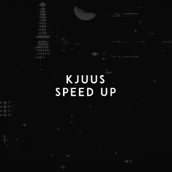 Speed Up by Kjuus