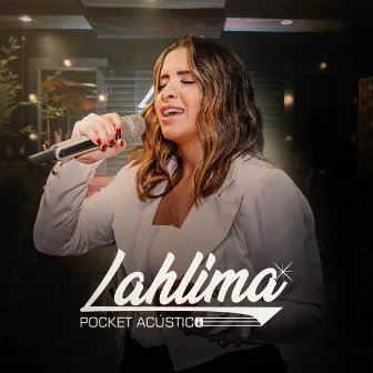 Pocket Acústico (Ao Vivo) by LahLima