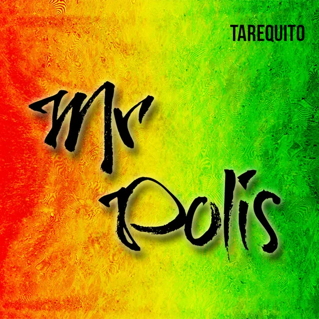 Tarequito - Mr Polis