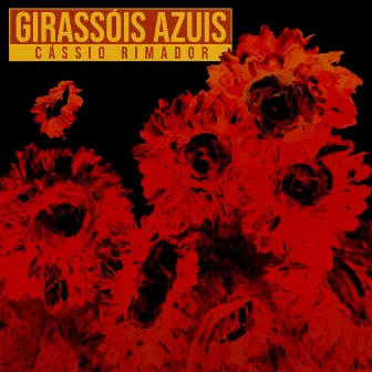 Girassóis Azuis by Cássio Rimador