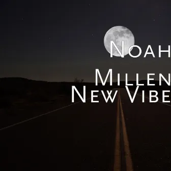 New Vibe by Noah Millen