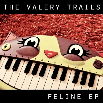 Feline E.P. by The Valery Trails