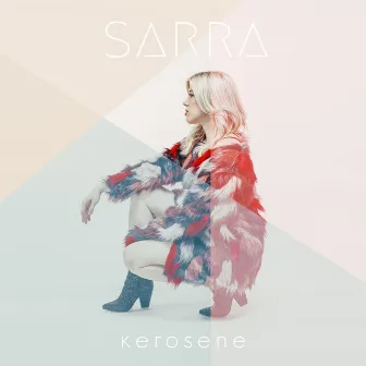 Kerosene by SARRA