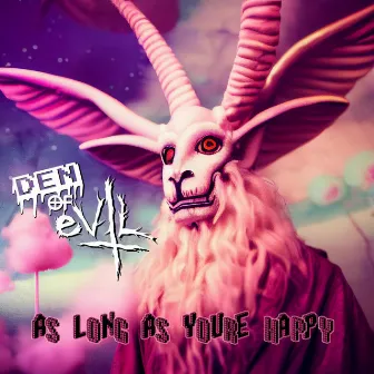 As Long As You're Happy by Den of Evil