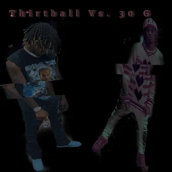 Thirtball Vs. 30 G by 30G