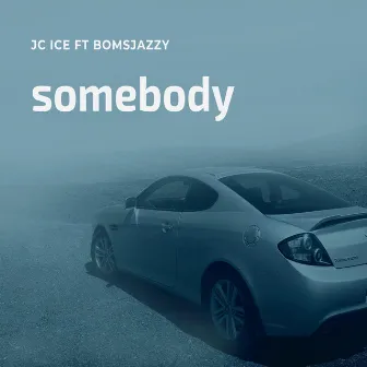 Somebody by Jc Ice