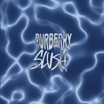 BURBERRY SLUSH by M1CIAH