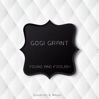 Young and Foolish by Gogi Grant