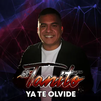 Ya Te Olvide by El Tanito