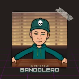 Bandolero by El Menor DLE