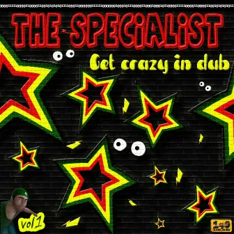 The Specialist - Get Crazy in Dub by The Specialist