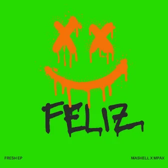 Feliz by Mashell Leroy