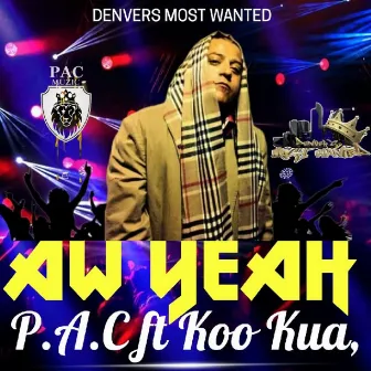 Aw Yeah (feat. Koo Kua) by P.A.C