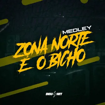 Medley Zona Norte É o Bicho by DJ Pierre Original