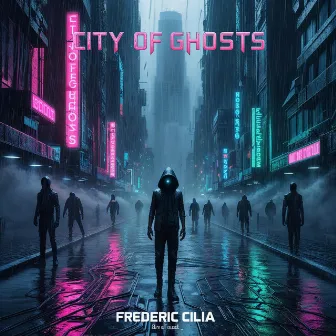 City of Ghosts (Synthwave) by Frederic Cilia