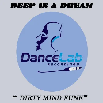 Deep In A Dream by Dirty Mind Funk