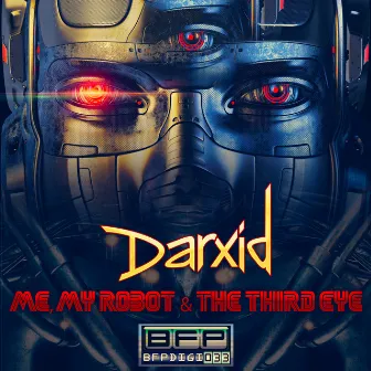 Me, My Robot & The Third Eye by Darxid