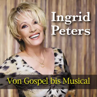 Von Gospel bis Musical by Ingrid Peters