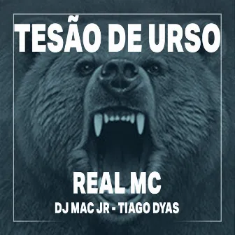 Tesão de Urso by Real Mc