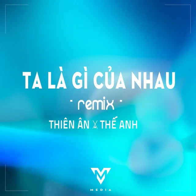 Ta Là Gì Của Nhau (Remix)