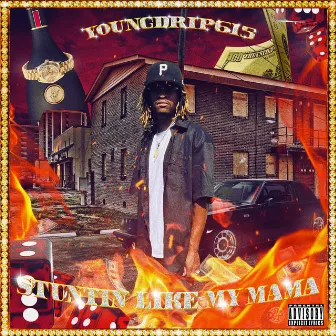 Stuntin' Like My Mama by Young Drip615