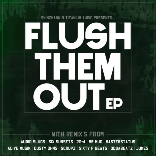 Flush Them Out - 20-4 Remix