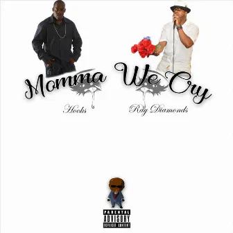 Momma We Cry by Ray Diamonds