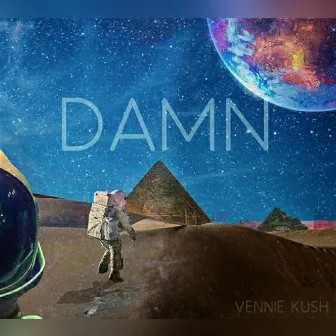 Damn by Vennie Kush