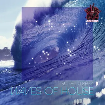 Waves of House by Ru De La Vega