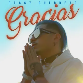 GRACIAS by Doggy Guerrero