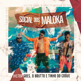 Social dos Maloka by O Brutto e Tinho do Coque