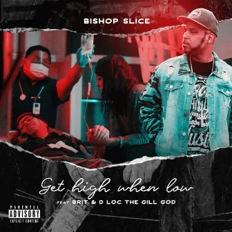 Get High When Low by Bishop Slice