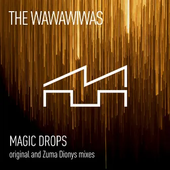 Magic Drops by The Wawawiwas