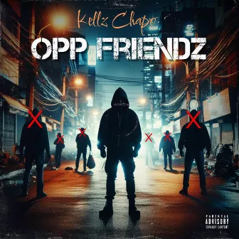 Opp Friendz (Live) by Kellz Chapo