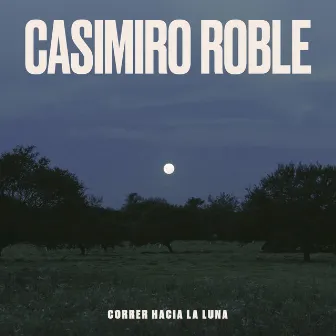 Correr Hacia la Luna by Casimiro Roble