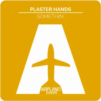 Somethin' by Plaster Hands