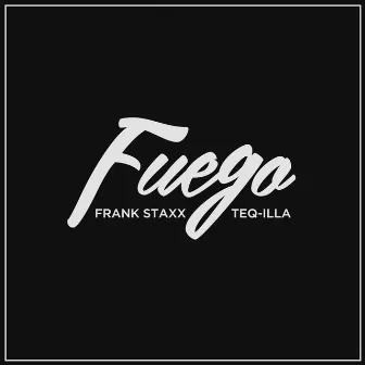 Fuego by Frank Staxx