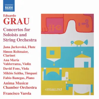 Grau: Concertos for Soloists & String Orchestra by Anima Musicæ Chamber Orchestra