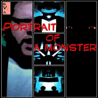 Portrait of a Monster by B.V.A