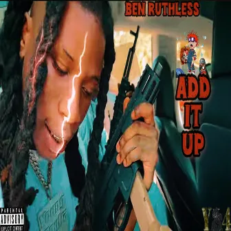 Add It Up by Ben Ruthless