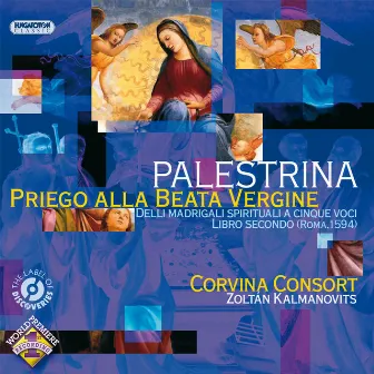 Palestrina, G.P.: Delle Madrigali Spirituali Libro Secondo by Corvina Consort