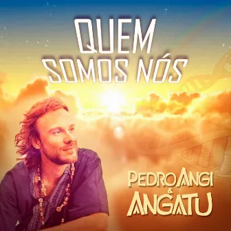 Quem Somos Nós by Angatu