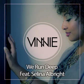 We Run Deep (feat. Selina Albright) by Vinnie Maniscalco