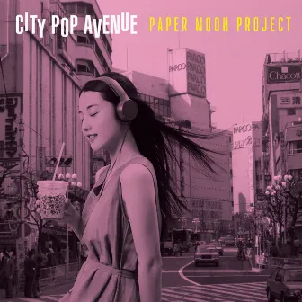 CITY POP AVENUE by PAPER MOON PROJECT