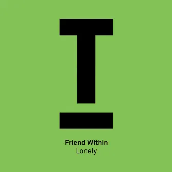 Lonely by Friend Within