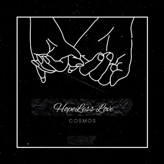 HopeLess Love by COSMOS