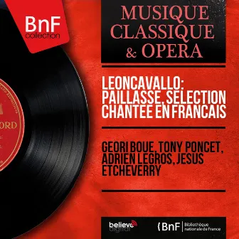 Leoncavallo: Paillasse, sélection chantée en français (Mono Version) by Geori Boue