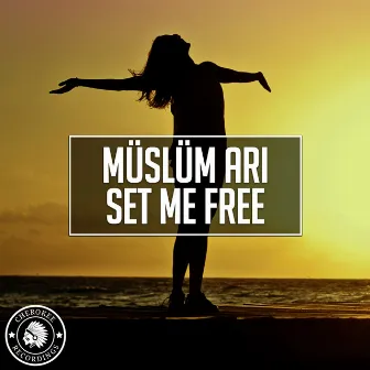 Set Me Free by Müslüm Arı